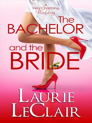 cover image of The Bachelor and the Bride (Book 1 a Very Charming Wedding)